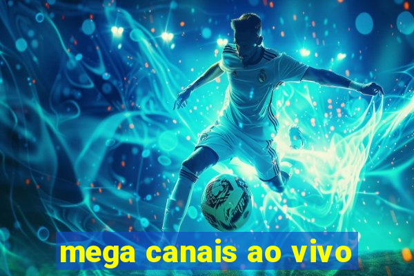 mega canais ao vivo